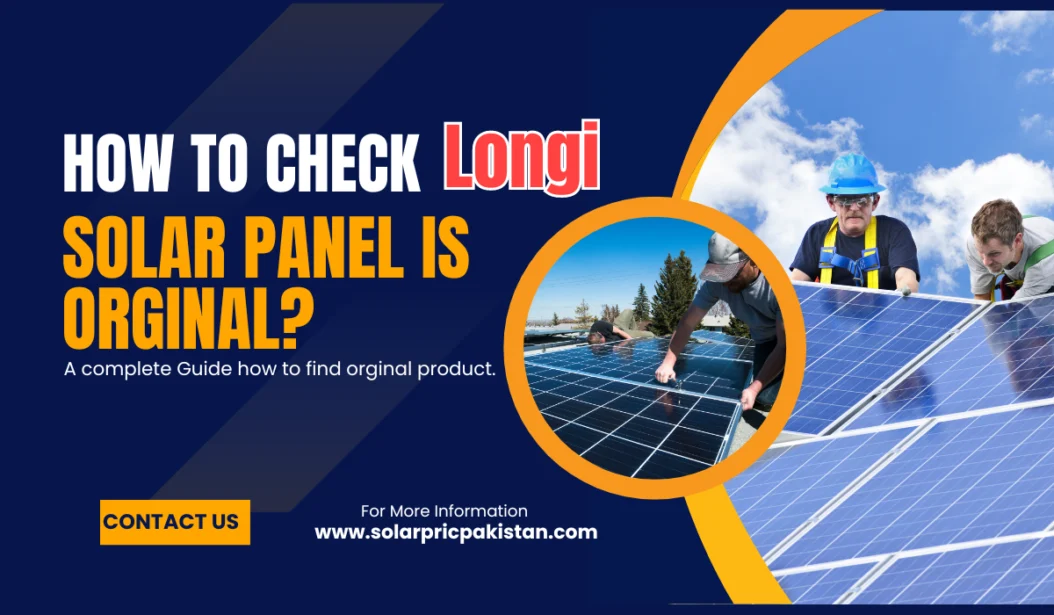 How To Verify Longi Solar Panel Is Real Check Online Authenticiy Link