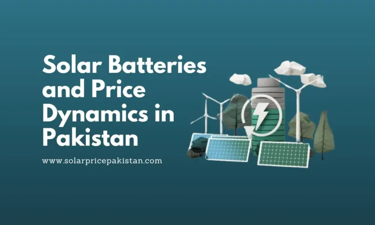 Solar Batteries and Price Dynamics in Pakistan