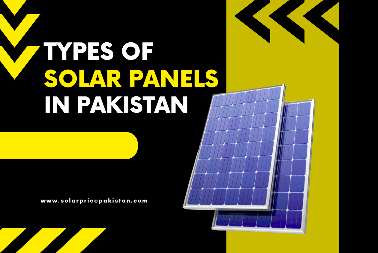 Types of solar panels in Pakistan - Solar Price Pakistan