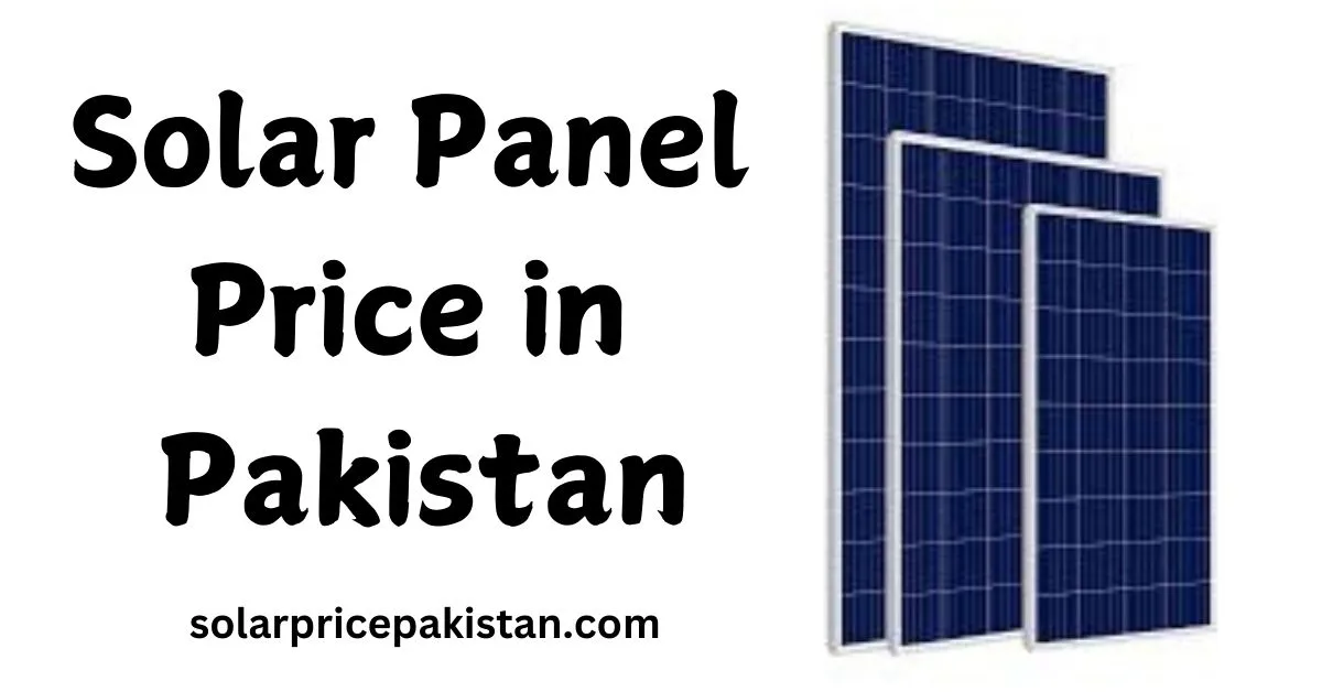 Solar Panel Price in Pakistan, Solar Panel price, Best Solar Panel Price, Solar plate rate list