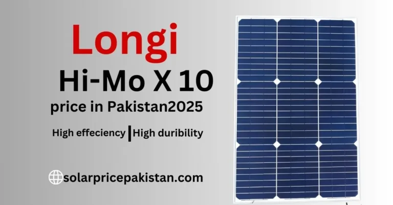 Durable Longi Hi-Mo X 10 Panel, Longi Hi-Mo X 10 Solar Panel price in Pakistan