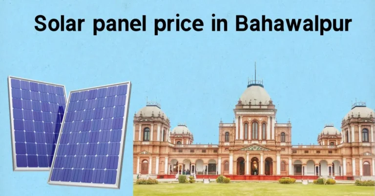 Solar energy for Bahawalpur homes, Solar panels in Bahawalpur